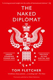 The naked diplomat : understanding power and politics in the digital age cover image cdn