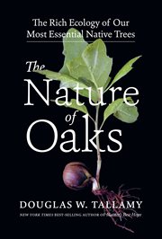 The Nature of Oaks : The Rich Ecology of Our Most Essential Native Trees cover image cdn