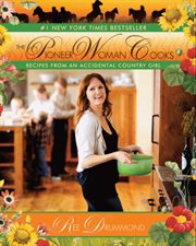 The Pioneer Woman Cooks : Recipes from an Accidental Country Girl cover image cdn