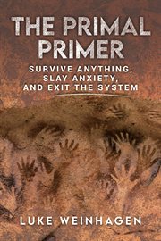 The primal primer : survive anything, slay anxiety, and exit the system cover image cdn