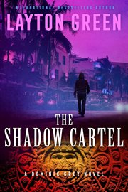 The shadow cartel : a Dominic Grey novel cover image cdn