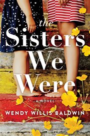 The sisters we were : a novel cover image cdn