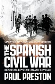 The Spanish Civil War : reaction, revolution and revenge cover image cdn