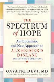 The spectrum of hope : an Optimistic and New Approach to Alzheimer's Disease and Other Dementias cover image cdn