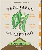 The Timber Press guide to vegetable gardening in the Southeast cover image cdn