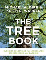 The tree book : superior selections for landscapes, streetscapes, and gardens cover image cdn