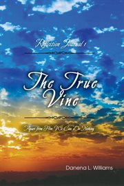 The true vine - reflection journal : Reflection Journal cover image cdn