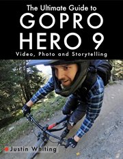 The ultimate guide to gopro hero 9: video, photo and storytelling : Video, Photo and Storytelling cover image cdn