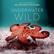 Underwater wild : my octopus teacher's extraordinary world cover image cdn