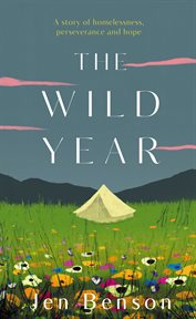 The wild year : a story of homelessness, perseverance and hope cover image cdn