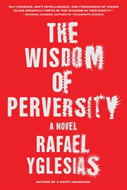 The wisdom of perversity : a novel cover image cdn