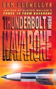 Thunderbolt from Navarone : a sequel to Alistair MacLean's Force 10 from Navarone cover image cdn