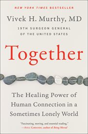 Together : the healing power of human connection in a sometimes lonely world cover image cdn
