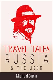 Travel tales: russia & the ussr : Russia & The USSR cover image cdn