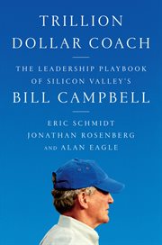 Trillion-dollar coach : the leadership playbook from Silicon Valley's Bill Campbell cover image cdn