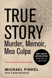 True story : murder, memoir, mea culpa cover image cdn