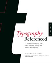 Typography, referenced : a comprehensive visual guide to the language, history, and practice of typography cover image cdn