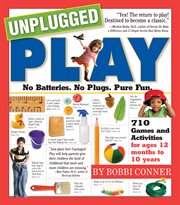 Unplugged play : no batteries, no plugs, pure fun cover image cdn