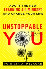 Unstoppable You : Adopt the New Learning 4.0 Mindset and Change YourLife cover image cdn