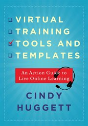 Virtual training tools and templates : an action guide to live online learning cover image cdn