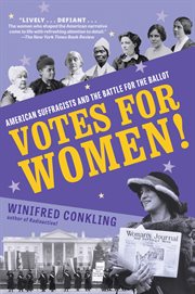 Votes for women! : American suffragists and the battle for the ballot cover image cdn