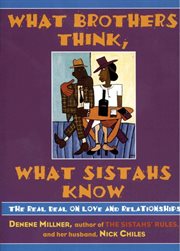 What brothers think, what sistahs know : the real deal on love and relationships cover image cdn