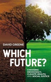 Which future? : Choosing Democracy, Climate Health, and Social Justice cover image cdn