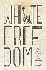 White freedom : the racial history of anidea cover image cdn