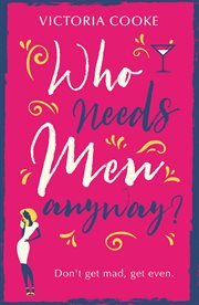 Who Needs Men Anyway? : a perfect feel-good romantic comedy filled with sass cover image cdn