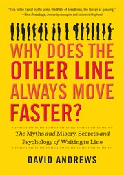 Why does the other line always move faster? : the myths and misery, secrets and psychology of waiting in line cover image cdn