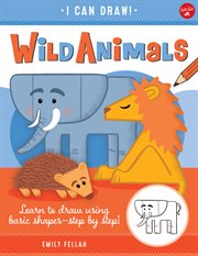 Wild animals : learn to draw using basic shapes--step by step! cover image cdn