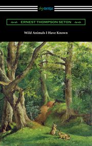Wild animals I have known : and 200 drawings cover image cdn