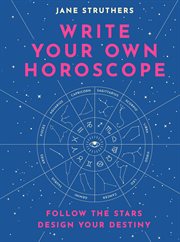 Write Your Own Horoscope : Follow the Stars, Design Your Destiny cover image cdn