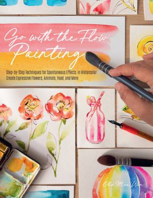 Go with the flow painting : step-by-step techniques for spontaneous effects in watercolor  cover image cdn