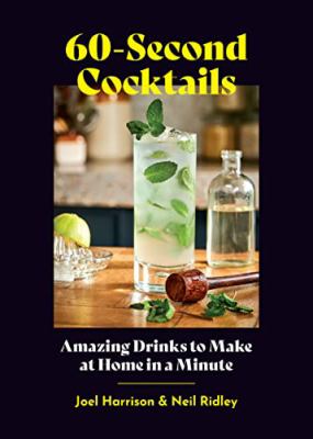60-second cocktails : amazing drinks to make at home in a minute  cover image cdn