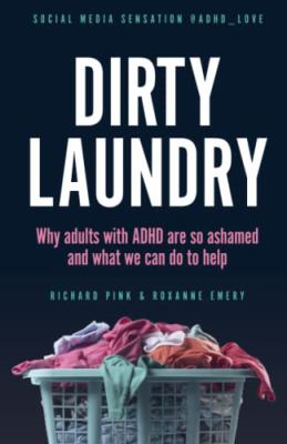 Dirty laundry : why adults with ADHD are so ashamed, and what we can do to help  cover image cdn