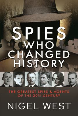 Spies who changed history : the greatest spies and agents of the 20th century  cover image cdn
