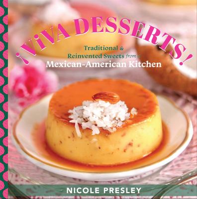 ¡Viva desserts! : traditional & reinvented sweets from a Mexican-American kitchen  cover image cdn