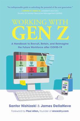 Working with Gen Z : a handbook to recruit, retain, and reimagine the future workforce after COVID-19  cover image cdn
