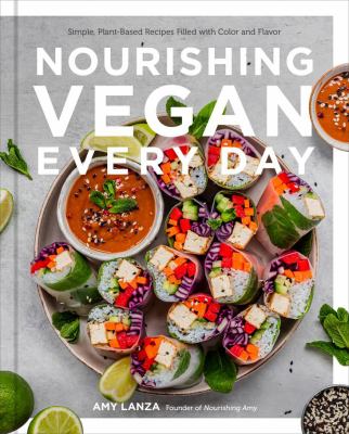 Nourishing vegan every day : simple, plant-based recipes filled with color and flavor  cover image cdn
