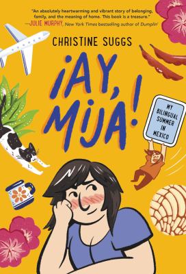 ¡Ay, Mija! : my bilingual summer in Mexico  cover image cdn