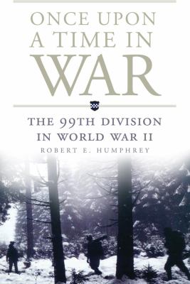 Once upon a time in war : the 99th division in World War II  cover image cdn