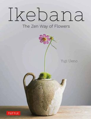 Ikebana : the Zen way of flowers  cover image cdn
