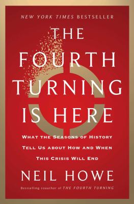 The fourth turning is here : what the seasons of history tell us about how and when this crisis will end  cover image cdn