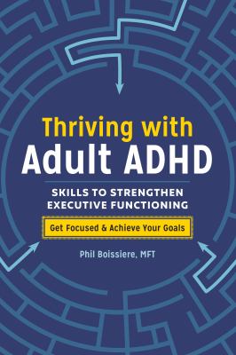 Thriving with adult ADHD : skills to strengthen executive functioning  cover image cdn