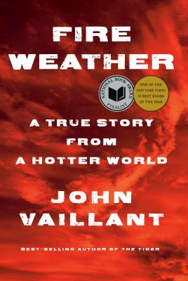 Fire weather : a true story from a hotter world  cover image cdn
