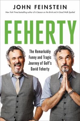 Feherty : the remarkably funny and tragic journey of golf's David Feherty  cover image cdn