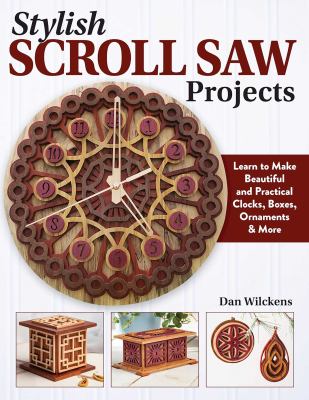 Stylish scroll saw projects : learn to make beautiful and practical clocks, boxes, ornaments & more  cover image cdn
