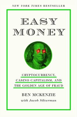 Easy money : cryptocurrency, casino capitalism, and the golden age of fraud  cover image cdn
