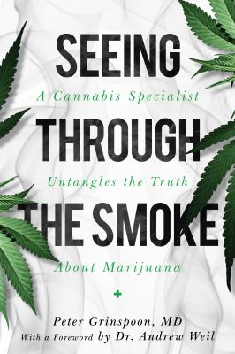 Seeing through the smoke : a cannabis specialist untangles the truth about marijuana  cover image cdn